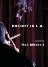 Brecht in L.A. (Playtext) By Rick Mitchell Cover Image