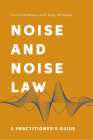 Noise and Noise Law: A Practitioner's Guide By Francis McManus, Andy McKenzie Cover Image