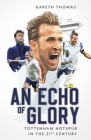 An Echo of Glory: Tottenham Hotspur in the 21st Century Cover Image