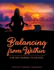 Balancing from Within: A 40-Day Journal to Success Cover Image