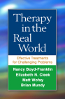 Therapy in the Real World: Effective Treatments for Challenging Problems By Nancy Boyd-Franklin, PhD, Elizabeth N. Cleek, PsyD, Matt Wofsy, LCSW, Brian Mundy, LCSW Cover Image
