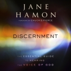 Discernment: The Essential Guide to Hearing the Voice of God By Elizabeth Stone (Read by), Jane Hamon, Chuck Pierce (Contribution by) Cover Image