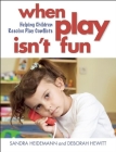 When Play Isn't Fun: Helping Children Resolve Play Conflicts Cover Image