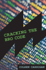 Cracking the Bro Code (Labor and Technology) Cover Image