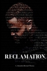 Reclamation. By C. Alexandria-Bernard Thomas, Kassidi Jones (Editor), James Church (Editor) Cover Image