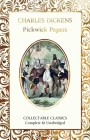 The Pickwick Papers (Flame Tree Collectable Classics) By Charles Dickens, Judith John (Contributions by) Cover Image