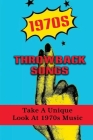 1970s Throwback Songs: Take A Unique Look At 1970s Music: Music Genres Of The 70S By Charity Phillippe Cover Image