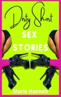 Dirty Short Sex Stories: 2 Books in 1: All Your Dirty Dreams in a Single Volume! (FOR ADULTS ONLY!) Cover Image