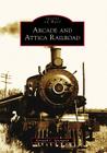 Arcade and Attica Railroad (Images of Rail) Cover Image