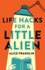 Life Hacks for a Little Alien Cover Image