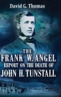 The Frank W. Angel Report on the Death of John H. Tunstall Cover Image