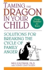 Taming the Dragon in Your Child: Solutions for Breaking the Cycle of Family Anger By Meg Eastman Cover Image