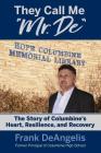 They Call Me Mr. De: The Story of Columbine's Heart, Resilience, and Recovery Cover Image