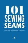 101 Sewing Seams: The Most Used Seams by Fashion Designers (with the New Standard Name Code) Cover Image