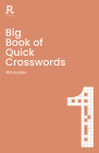 Big Book of Quick Crosswords Book 1: a bumper crossword book for adults containing 300 puzzles By Richardson Puzzles and Games Cover Image