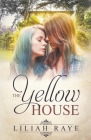 The Yellow House By Liliah Raye Cover Image