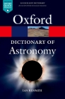 A Dictionary of Astronomy (Oxford Quick Reference) By Ian Ridpath Cover Image