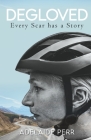 Degloved: Every Scar has a Story Cover Image