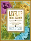 Level Up Your Classroom: The Quest to Gamify Your Lessons and Engage Your Students: The Quest to Gamify Your Lessons and Engage Your Students Cover Image