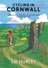 Cycling in Cornwall By Liz Hurley Cover Image