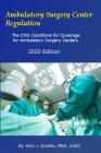 Ambulatory Surgery Center Regulation: The CMS Conditions for Coverage for Ambulatory Surgery Centers Cover Image