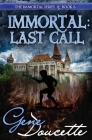 Immortal: Last Call By Gene Doucette Cover Image