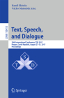 Text, Speech, and Dialogue: 20th International Conference, Tsd 2017, Prague, Czech Republic, August 27-31, 2017, Proceedings By Kamil Ekstein (Editor), Václav Matousek (Editor) Cover Image