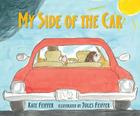 My Side of the Car By Kate Feiffer, Jules Feiffer (Illustrator) Cover Image