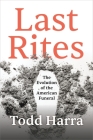 Last Rites: The Evolution of the American Funeral Cover Image