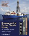 Reconstructing Earth's Climate History: Inquiry-Based Exercises for Lab and Class By Kristen St John, R. Mark Leckie, Kate Pound Cover Image