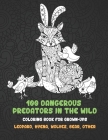 100 Dangerous Predators In The Wild - Coloring Book for Grown-Ups - Leopard, Hyena, Wolves, Bear, other By Myra McCoy Cover Image