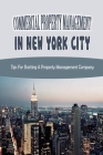 Commercial Property Management In New York City: Tips For Starting A Property Management Company: The Property Management Industry Cover Image