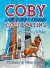 Coby Our Furry Friend Goes Boating By Linda M. Vero, Victor Guiza (Illustrator) Cover Image