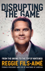 Disrupting the Game: From the Bronx to the Top of Nintendo By Reggie Fils-Aimé, Reggie Fils-Aimé (Read by) Cover Image