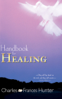 Handbook for Healing By Charles Hunter, Frances Hunter Cover Image