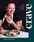Crave: Bold Recipes That Make You Want Seconds Cover Image