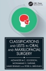 Classifications and Lists in Oral and Maxillofacial Surgery By Alexander Goodson, Mohammad Sarwar, Umar Rehman Cover Image