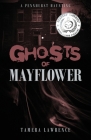 Ghosts of Mayflower: A Pennhurst Haunting By Tamera Lawrence Cover Image