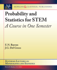 Probability and Statistics for Stem: A Course in One Semester (Synthesis Lectures on Mathematics and Statistics) Cover Image