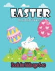 easter coloring book for kids age 6-10: Happy Easter Coloring Book for Kids Ages 6-10 A Collection of Cute Fun Simple and Large Print Images Coloring Cover Image