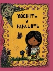 Xóchitl y Papalotl By Sandra Aguirre-Magaña, Carmen Casillas (Illustrator) Cover Image