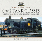 Great Western, 0-6-2 Tank Classes: Absorbed and Swindon Designed Classes (Locomotive Portfolios) By David Maidment Cover Image