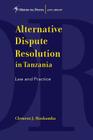 Alternative Dispute Resolution in Tanzania. Law and Practice By Clement J. Mashamba Cover Image