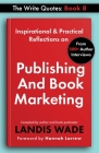 The Write Quotes: Publishing And Book Marketing By Landis Wade, Hannah Larrew (Foreword by) Cover Image
