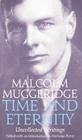 Time and Eternity: The Uncollected Writings of Malcolm Muggeridge Cover Image