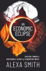 An Economic Eclipse: Shifting Toward a Sustainable Future by Eliminating Waste Cover Image