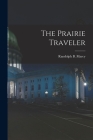 The Prairie Traveler By Randolph B. Marcy Cover Image