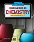 Discoveries in Chemistry That Changed the World (Scientific Breakthroughs) By Rose Johnson Cover Image