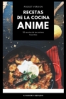 Recetas de la cocina Anime (Pocket Version): Recetas Anime By Kyaroru Beruda Cover Image