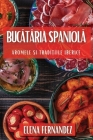 Bucătăria Spaniolă: Aromele și Tradițiile Iberice By Elena Fernandez Cover Image